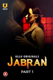 Jabran (2022)– Ullu Original Web Series Download & Online Watch- 69movies.xyz
