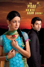 Iss Pyaar Ko Kya Naam Doon?: Season 1