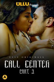 Call Center (2019)– Ullu Original Web Series Download & Online Watch- MovieGalaxyBD.Com