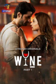 Wine Part 1 (2026) S01 Hindi Atrangii WEB-DL 1080p 720p 480p Download- MovieGalaxyBD.Com