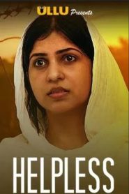 Helpless (2020)– Ullu Original Web Series Download & Online Watch- MovieGalaxyBD.Com