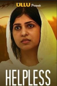 Helpless (2020)– Ullu Original Web Series Download & Online Watch- MovieGalaxyBD.Com