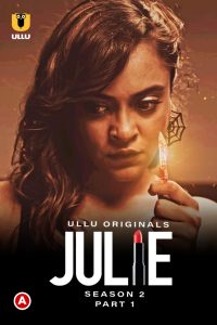 Julie (2022) S02 Hindi Ullu WEB-DL H264 AAC 1080p 720p Download-MovieGalaxyBD.Com