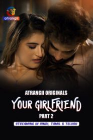 Your Girlfriend Part 2 (2026) S01 Hindi Atrangii WEB-DL H264 AAC 1080p 720p 480p Download-MovieGalaxyBD.Com